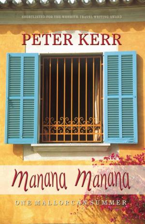 Cover of the book Manana Manana: One Mallorcan Summer by J L Robinson