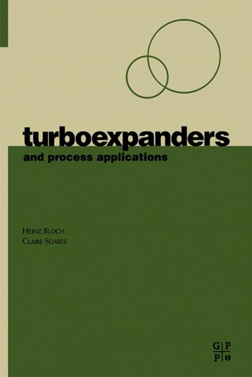 Cover of the book Turboexpanders and Process Applications by Heinz P. Bloch, Claire Soares, EMM Systems, Dallas, Texas, USAPrincipal Engineer (P. E.), Elsevier Science