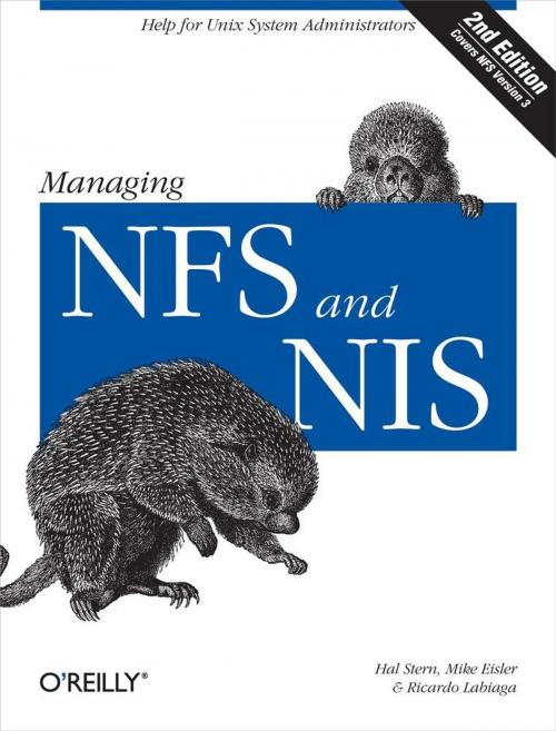 Cover of the book Managing NFS and NIS by Mike Eisler, Ricardo Labiaga, Hal Stern, O'Reilly Media