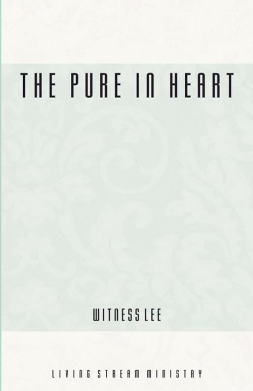 Cover of the book The Pure in Heart by Witness Lee, Living Stream Ministry