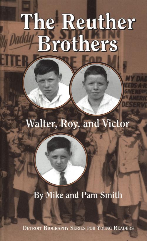Cover of the book The Reuther Brothers by Mike Smith, Pam Smith, Wayne State University Press