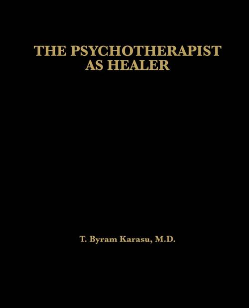 Cover of the book The Psychotherapist as Healer by T. Byram Karasu, Jason Aronson, Inc.