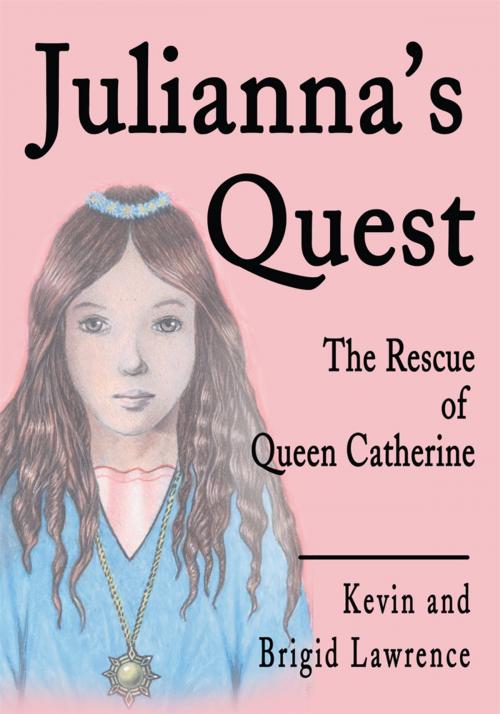 Cover of the book Julianna's Quest by Brigid Lawrence, Kevin Lawrence, iUniverse
