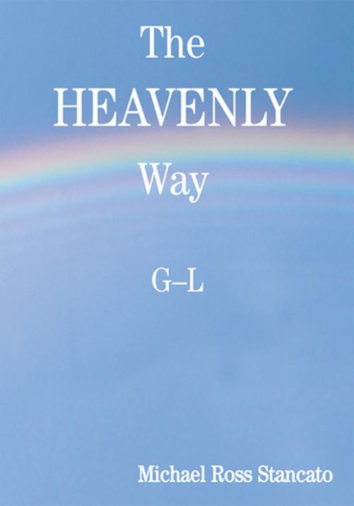 Cover of the book The Heavenly Way by Michael Ross Stancato, iUniverse