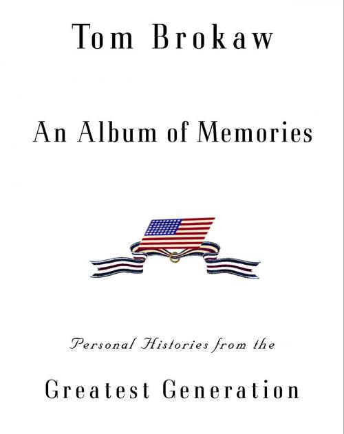 Cover of the book An Album of Memories by Tom Brokaw, Random House Publishing Group