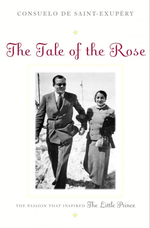 Cover of the book The Tale of the Rose by Consuelo de Saint-Exupery, Random House Publishing Group