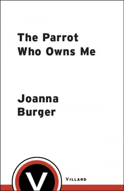 Cover of the book The Parrot Who Owns Me by Joanna Burger, Random House Publishing Group