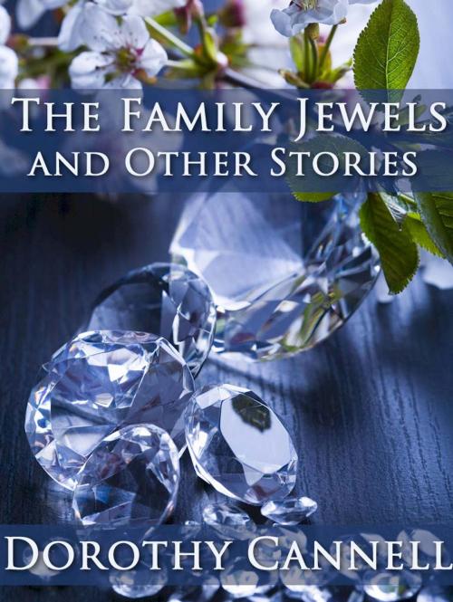 Cover of the book The Family Jewels and Other Stories by Dorothy Cannell, Belgrave House