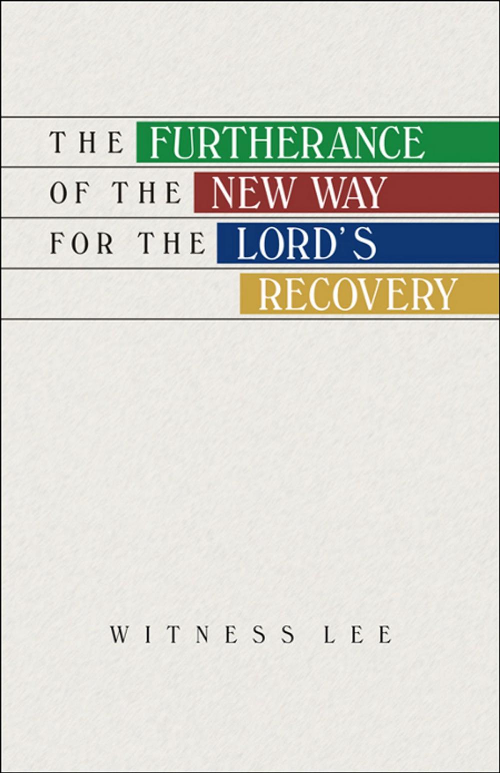 Big bigCover of The Furtherance of the New Way for the Lord's Recovery