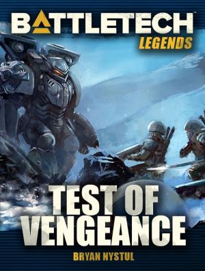 Cover of the book BattleTech Legends: Test of Vengeance by Scott Gordon