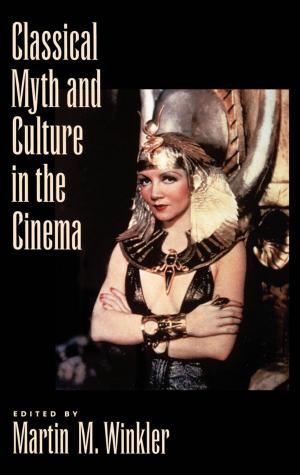 Cover of the book Classical Myth and Culture in the Cinema by Paul F. Boller, Jr.