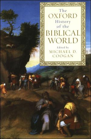 Cover of the book The Oxford History of the Biblical World by John Escott