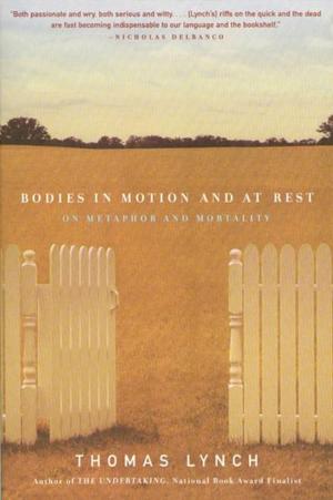 Book cover of Bodies in Motion and at Rest: On Metaphor and Mortality