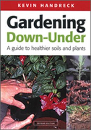 Cover of the book Gardening Down-Under by John Moran