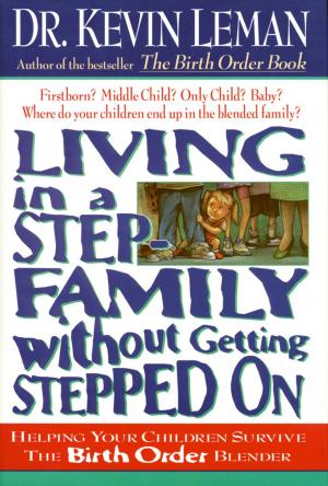 Cover of the book Living in a Step-Family Without Getting Stepped on by Robert Morris