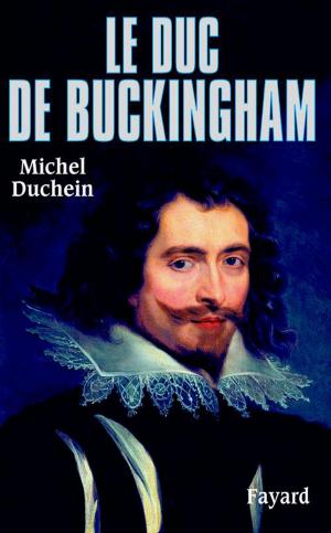 Cover of the book Le Duc de Buckingham by Pierre Péan