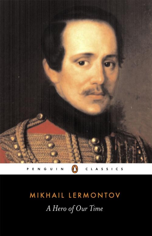 Cover of the book A Hero of Our Time by Mikhail Lermontov, Penguin Books Ltd