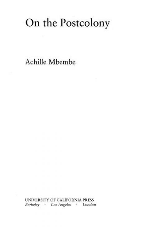Cover of the book On the Postcolony by Achille Mbembe, University of California Press