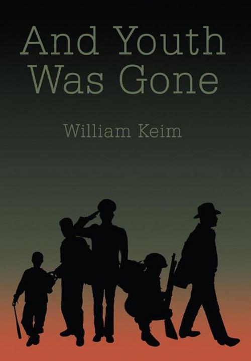 Cover of the book And Youth Was Gone by William P. Keim, AuthorHouse