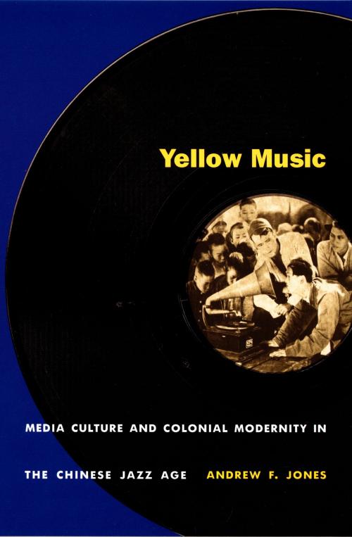 Cover of the book Yellow Music by Andrew F. Jones, Duke University Press