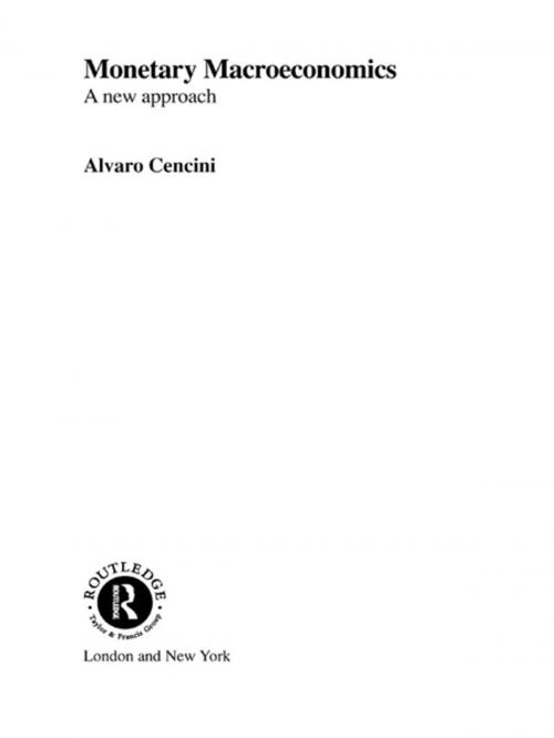 Cover of the book Monetary Macroeconomics by Alvaro Cencini, Taylor and Francis