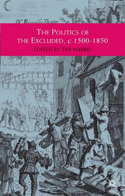 Cover of the book The Politics of the Excluded, c. 1500-1850 by , Palgrave Macmillan