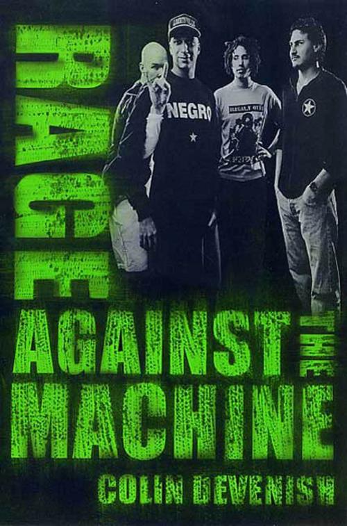 Cover of the book Rage Against The Machine by Colin Devenish, St. Martin's Press