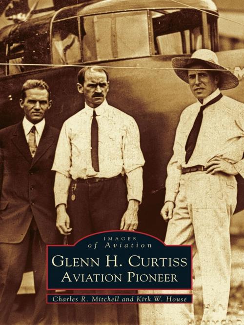 Cover of the book Glenn H. Curtiss by Charles R. Mitchell, Kirk W. House, Arcadia Publishing Inc.