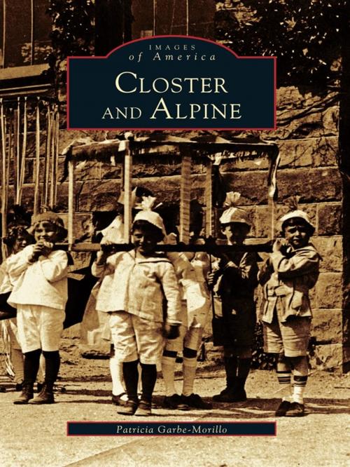 Cover of the book Closter and Alpine by Patricia Garbe-Morillo, Arcadia Publishing Inc.