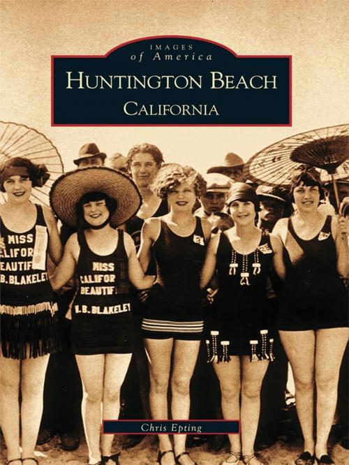 Cover of the book Huntington Beach, California by Chris Epting, Arcadia Publishing Inc.