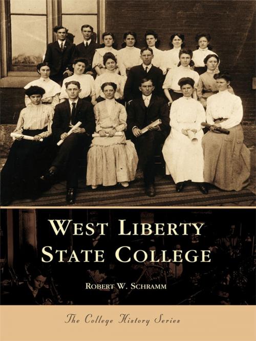 Cover of the book West Liberty State College by Robert W. Schramm, Arcadia Publishing Inc.