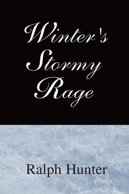 Cover of the book Winter's Stormy Rage by Ralph Hunter, Xlibris US