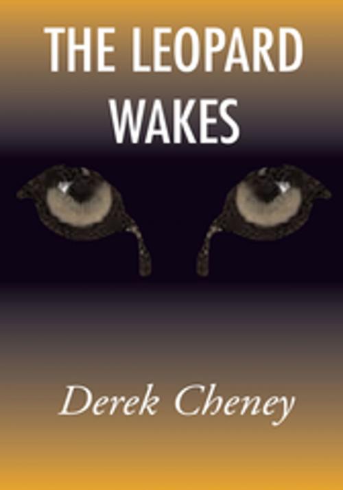 Cover of the book The Leopard Wakes by Derek Cheney, Xlibris US
