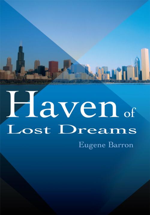 Cover of the book Haven of Lost Dreams by Eugene Barron, iUniverse