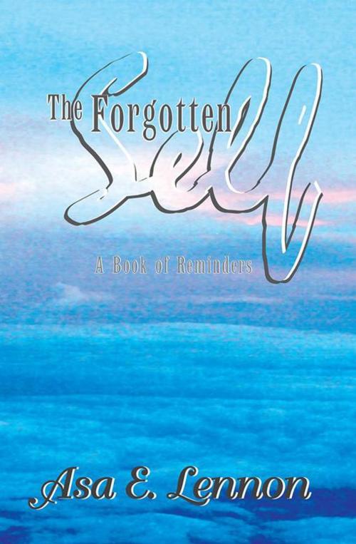 Cover of the book The Forgotten Self by Asa E. Lennon, Xlibris US