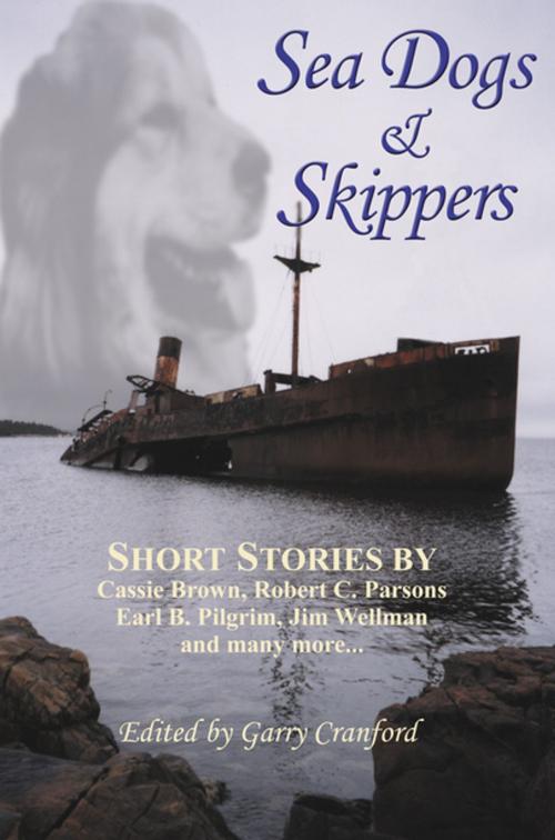 Cover of the book Sea Dogs & Skippers by Garry Cranford, Flanker Press