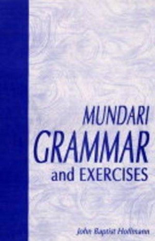 Cover of the book Mundari Grammar and Exercises by John Baptist Hoffmann, Gyan Publishing House