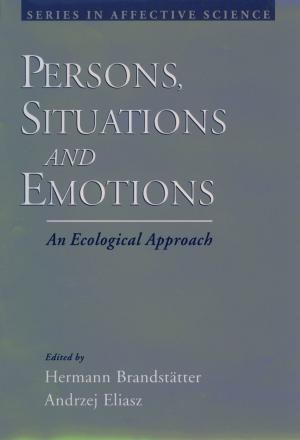 Cover of the book Persons, Situations, and Emotions by Stephen G. Brooks, William C. Wohlforth