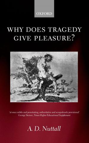 Cover of the book Why Does Tragedy Give Pleasure? by Patrick Weller