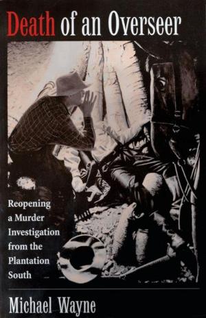 Cover of the book Death of an Overseer by Mark C. Ely, Amy E. Van Deuren