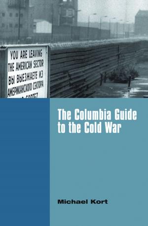 Cover of the book The Columbia Guide to the Cold War by Clyde Wilcox, Peter Francia, John Green, Paul Herrnson, Lynda Powell