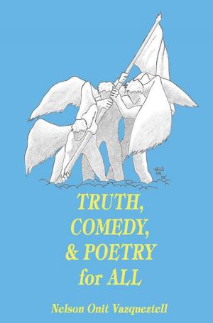 Cover of the book Truth, Comedy & Poetry for All by Steve Mellingerv