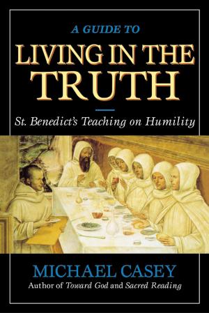 Cover of the book A Guide to Living in the Truth by Bernadette McCarver Snyder