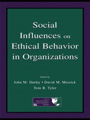 Cover of the book Social Influences on Ethical Behavior in Organizations by Edward W. Sarath, David E. Myers, Patricia Shehan Campbell