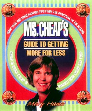 Cover of the book Ms. Cheap's Guide to Getting More for Less by John F. MacArthur