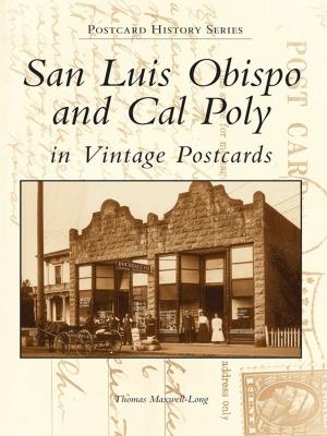 Cover of the book San Luis Obispo and Cal Poly in Vintage Postcards by Ryan L. Sumner, Charlotte-Mecklenburg Police Department, Charlotte-Mecklenburg Police Benevolent Fund