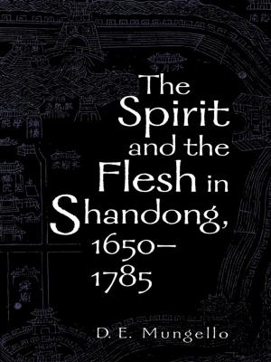 Cover of the book The Spirit and the Flesh in Shandong, 1650–1785 by Timothy J. Minchin