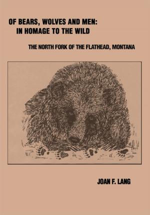 Cover of the book Of Bears, Wolves and Men: in Homage to the Wild by Lawrence Waddington