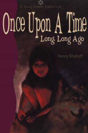 Cover of the book Once Upon a Time Long, Long Ago by Eve McBride