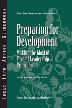 Cover of the book Preparing for Development: Making the Most of Formal Leadership Programs by Walter F. Ulmer Jr.